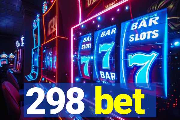 298 bet